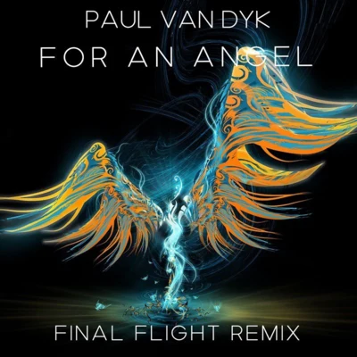 Paul van DykFor An Angel (Final Flight Rework)