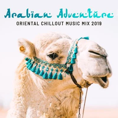 Bossa Chill OutDeep LoungeChilled IbizaArabian Adventure Oriental Chillout Music Mix 2019