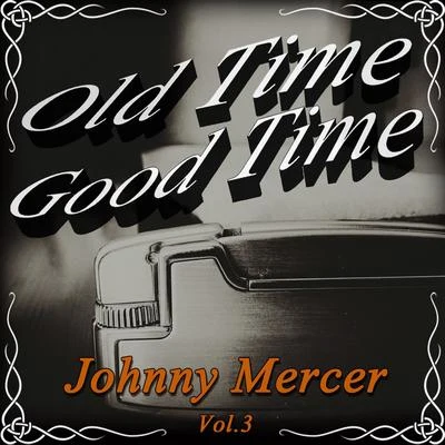 Paul WestonOld Time Good Time: Johnny Mercer, Vol. 3