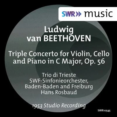 Trio Di TriesteBEETHOVEN, L. van: Triple Concerto, Op. 56 (Trio di Trieste, SWR Symphony, Baden-Baden und Freiburg, Rosbaud)