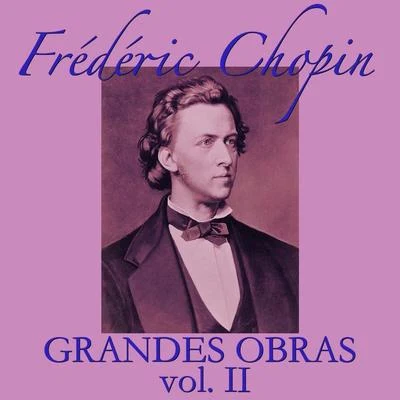 ChopinFrédéric Chopin Grandes Obras Vol. II