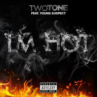 Alex Guerrero/Two ToneIm Hot (feat. Young Suspect) - Single