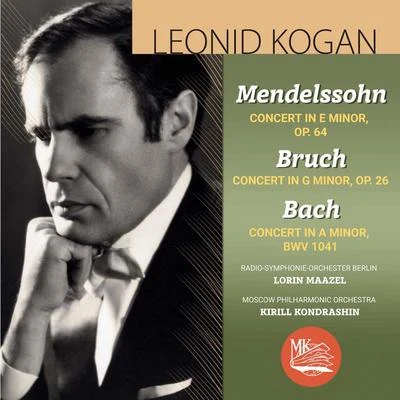 Leonid KoganCharles BruckParis Conservatory OrchestraMendelssohn, Bruch & Bach : Violin Concertos