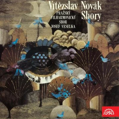 Josef Veselka/Moravan Academic Singing Association/Drahomíra Černocká/Jan ŘezníčekNovák: Choruses