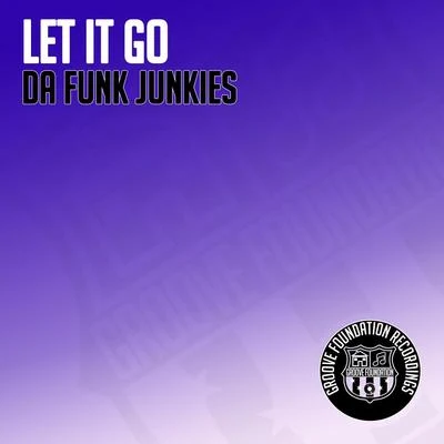 Sordid Soundz/Da Funk JunkiesLet It Go