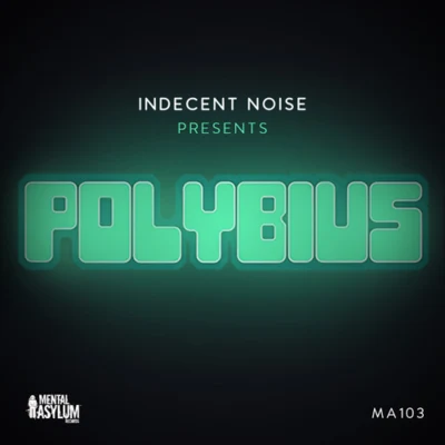 Indecent Noise/Matt Bowdidge/Noire LeePolybius (Extended Mix)