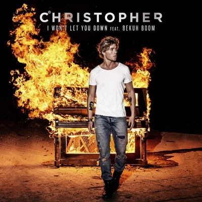 ChristopherI Won’t Let You Down