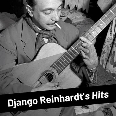 Django Reinhardt and the Quartet of the Hot Club of France/Stephanie Grappelli/Django ReinhardtDjango Reinhardts Hits