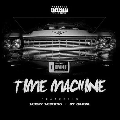 GT Garza/Kap G/BaezaTime Machine (feat. Lucky Luciano & Gt Garza)