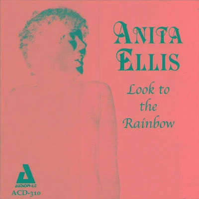 Anita Ellis/Pee Wee King/Lawrence WelkLook to the Rainbow