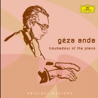 Géza AndaGéza Anda: Troubadour Of The Piano