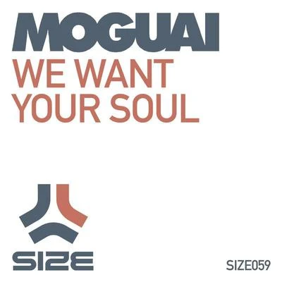 MoguaiWe Want Your Soul