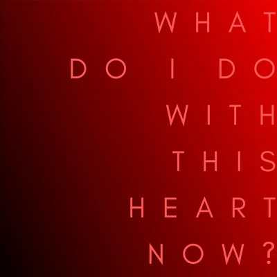 Dave Thomas Junior/ApaWhat Do I Do with This Heart Now?