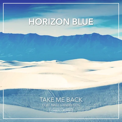 Horizon BlueaericsnVictor PerryTake Me Back (Damaui Remix)