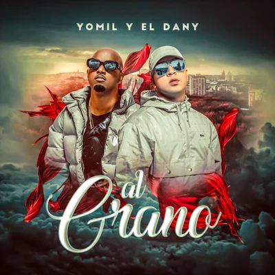 Yomil y El DanyAl Grano