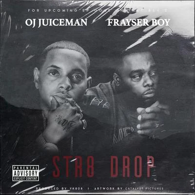 Frayser BoyStr8 Drop (feat. Oj Da Juiceman)