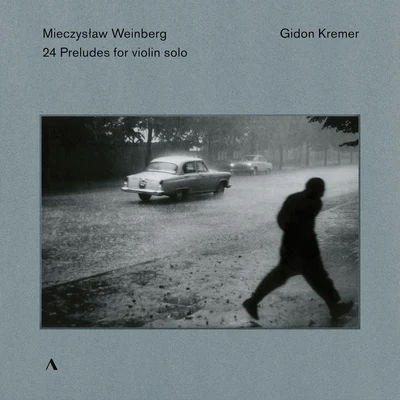 Gidon KremerAcademy of St. Martin in the FieldsHeinz HolligerWeinberg: 24 Preludes, Op. 100 (Arr. G. Kremer for Violin)