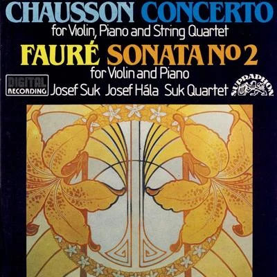 Josef Suk/Jan PanenkaChausson: Concerto for Violin, Piano and String Quartet, Faure: Sonata No. 2 for Violin and Piano