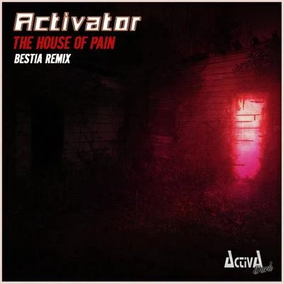 ActivatorThe House of Pain