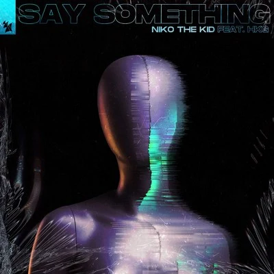 Niko The Kid/NOME.Say Something