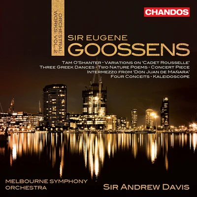 Melbourne Symphony Orchestra/Oleg CaetaniGOOSSENS, E.: Orchestral Works, Vol. 2 - Tam OShanterVariations on Cadet Rousselle3 Greek Dances (Melbourne Symphony, A. Davis)