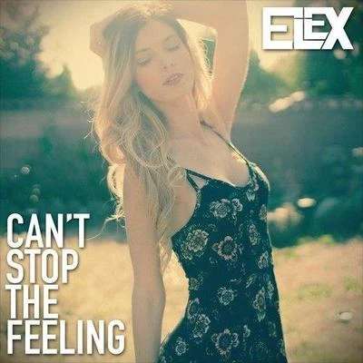 ELEXCant Stop The Feeling (ELEX Cover & Remix)