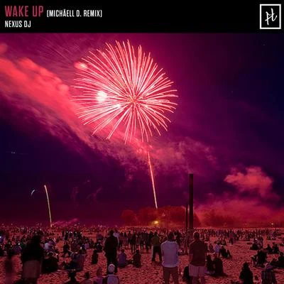 Nexus DjWake Up (Michaell D Remix)