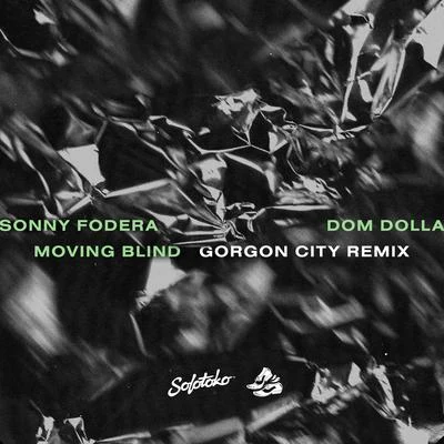 Dom Dolla/Isaac Tichauer/Trinidad/RufusMoving Blind (Gorgon City Remix)