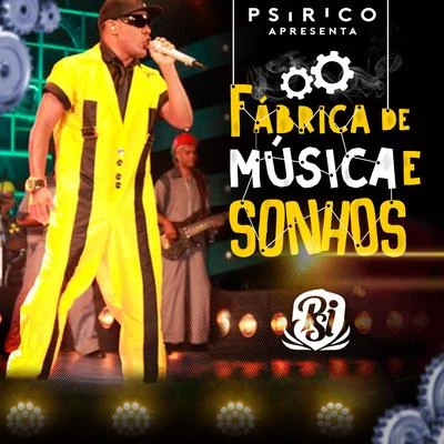 psiricoFábrica de Músicas e Sonhos