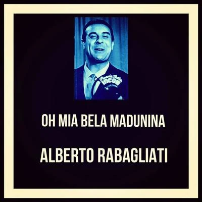 Alberto RabagliatiOh mia bela madunina