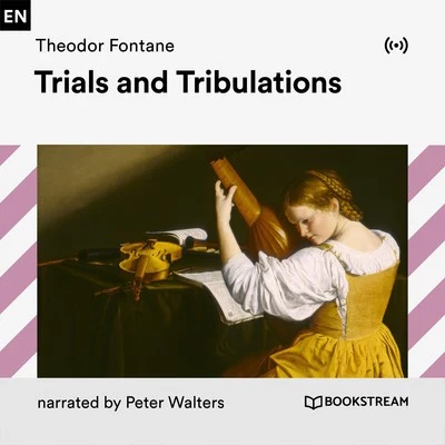 Theodor Fontane/Gottfried Keller/Johann Wolfgang von Goethe/Heinrich Heine/Georg Büchner/Wilhelm Busch/Arthur Schnitzler/Marie V one B哪兒-E是陳八尺/Friedrich GlauserTrials and Tribulations