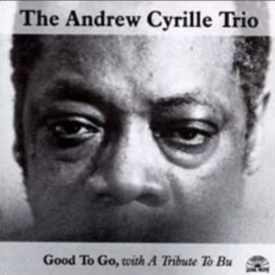 Uri Caine/Dave Douglas/Andrew CyrilleGood to Go: A Tribute To Bu