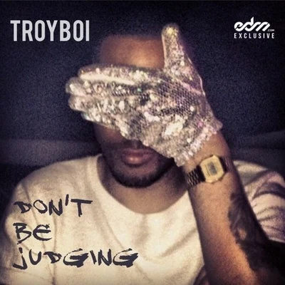 TroyBoi/FlosstradamusDont Be Judging