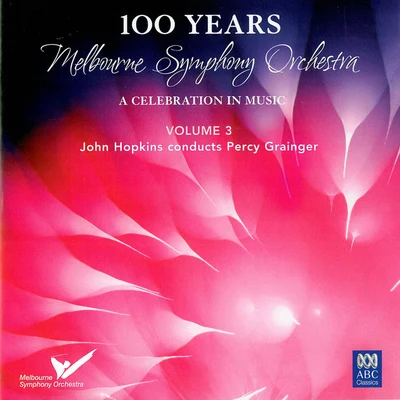 James Ehnes/Melbourne Symphony Orchestra/Daniel Müller-Schott/Herbert Schuch/Christopher Moore/Sir Andrew DavisMSO – 100 Years Vol 3: John Hopkins Conducts Percy Grainger