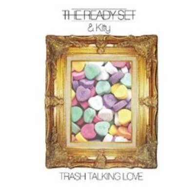 The Ready Set/Against The CurrentTrash Talking Love (feat. Kitty)