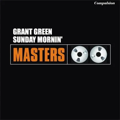 Grant GreenSunday Mornin