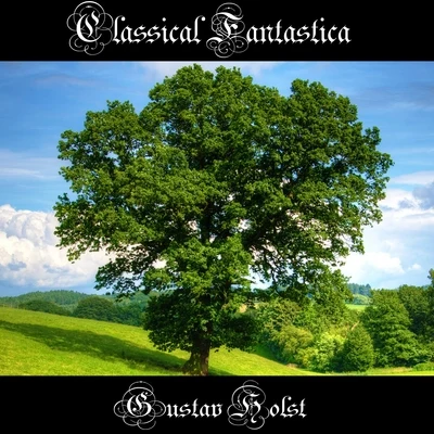 Josep Prats/Gustav Holst/Andre Caplet/Cor Aura/Mireia Barrera/Cançó popular catalanaClassical Fantastica: Gustav Holst - The Planets