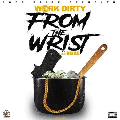 Work Dirty/J BanksFrom The Wrist (feat. Bbae)