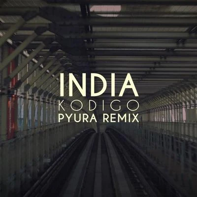 PyuraIndia (Pyura Remix) [feat. Kodigo]