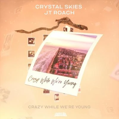 Crystal SkiesEkkoCrazy While Were Young