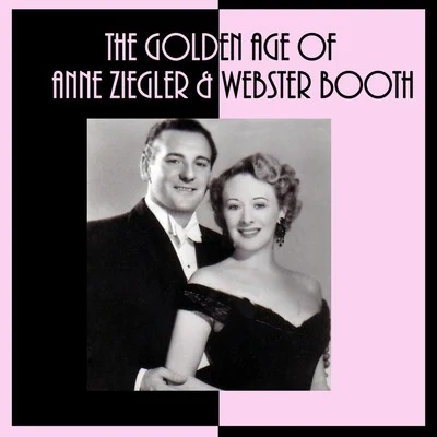 Webster Booth/Drummond Bell/Philharmonic OrchestraThe Golden Age Of Anne Ziegler and Webster Booth