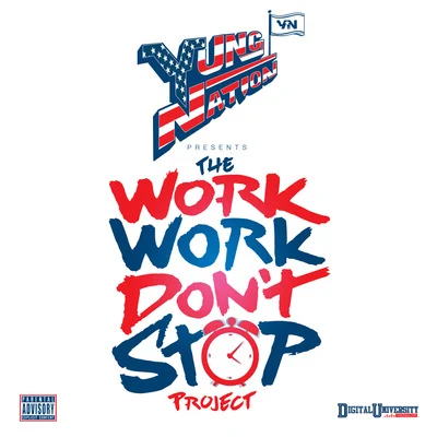 T.Reeves/Yung NationThe Work Work Dont Stop Project