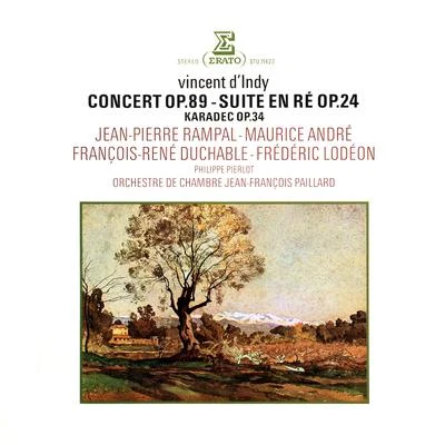 Jean-François PaillardDIndy: Concert, Op. 89, Suite dans le style ancien, Op. 24 & Karadec, Op. 34