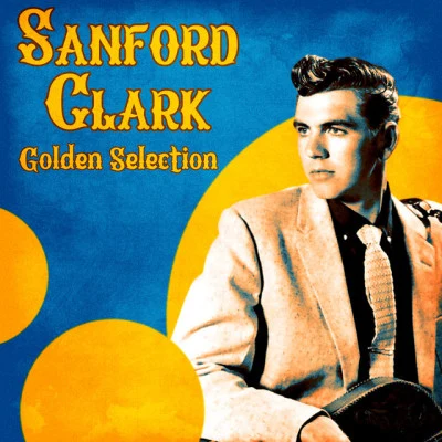 Sanford ClarkGolden Selection (Remastered)