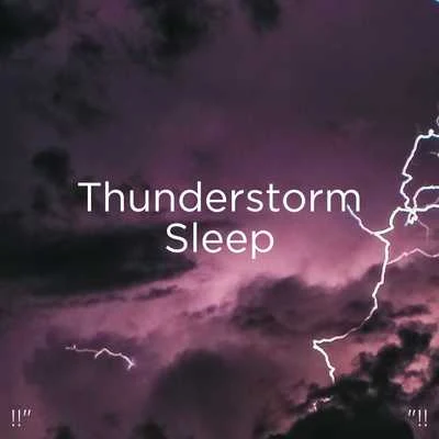 Thunderstorm Sound Bank/Thunderstorm Sleep"!! Thunderstorm Sleep "!!