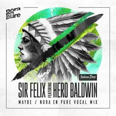 Sir FelixMaybe (Nora en Pure Vocal Mix)