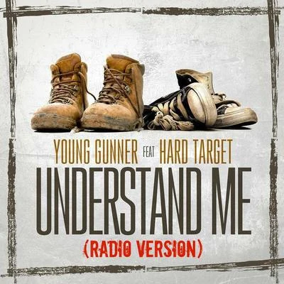 Alston Webb/Young GunnerUnderstand Me (Radio Version) [feat. Hard Target]