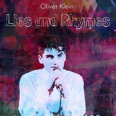 Oliver KleinLies and Rhymes