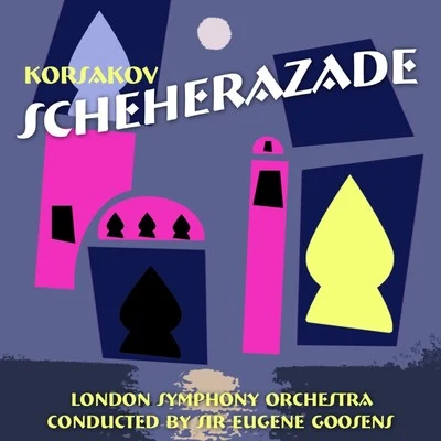 Sir Eugene GoossensThe London Symphony OrchestraAlberto Evaristo GinasteraRimsky-Korsakov: Scheherazade, Op. 35