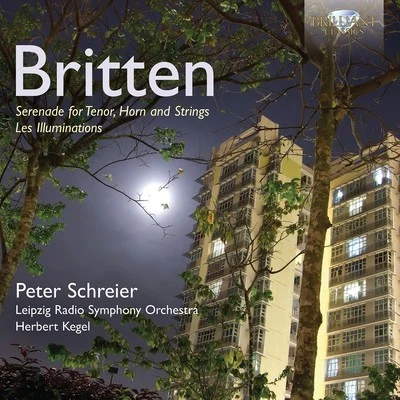 Neues Bachisches Collegium Musicum Leipzig/Peter Schreier/Thomanerchor Leipzig/Hans-Joachim RotzschBritten: Les Illuminations, Op. 18 - Serenade, Op. 31